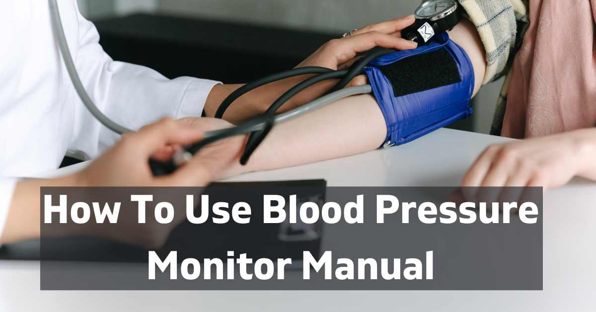 How To Use Blood Pressure Monitor Manual