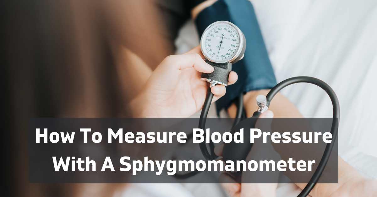 How To Measure Blood Pressure With A Sphygmomanometer