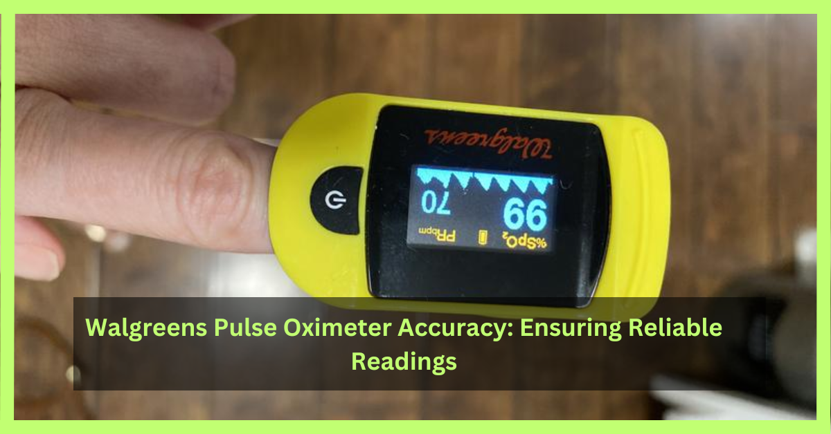 walgreens-pulse-oximeter-accuracy-ensuring-reliable-readings