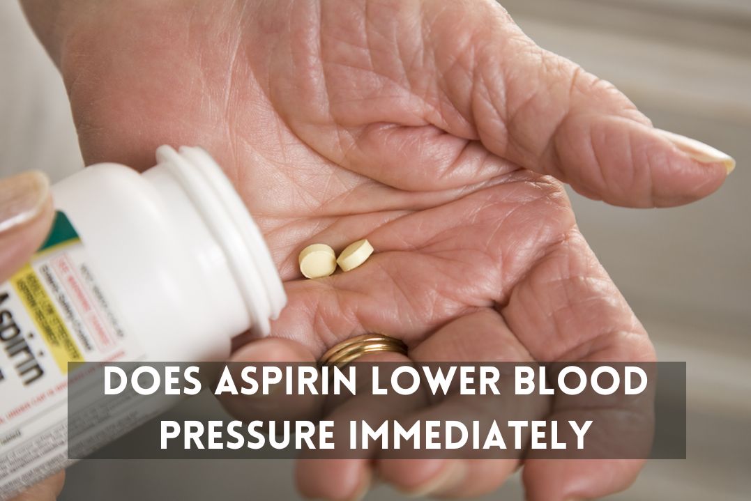 Does Aspirin Lower Blood Pressure Immediately