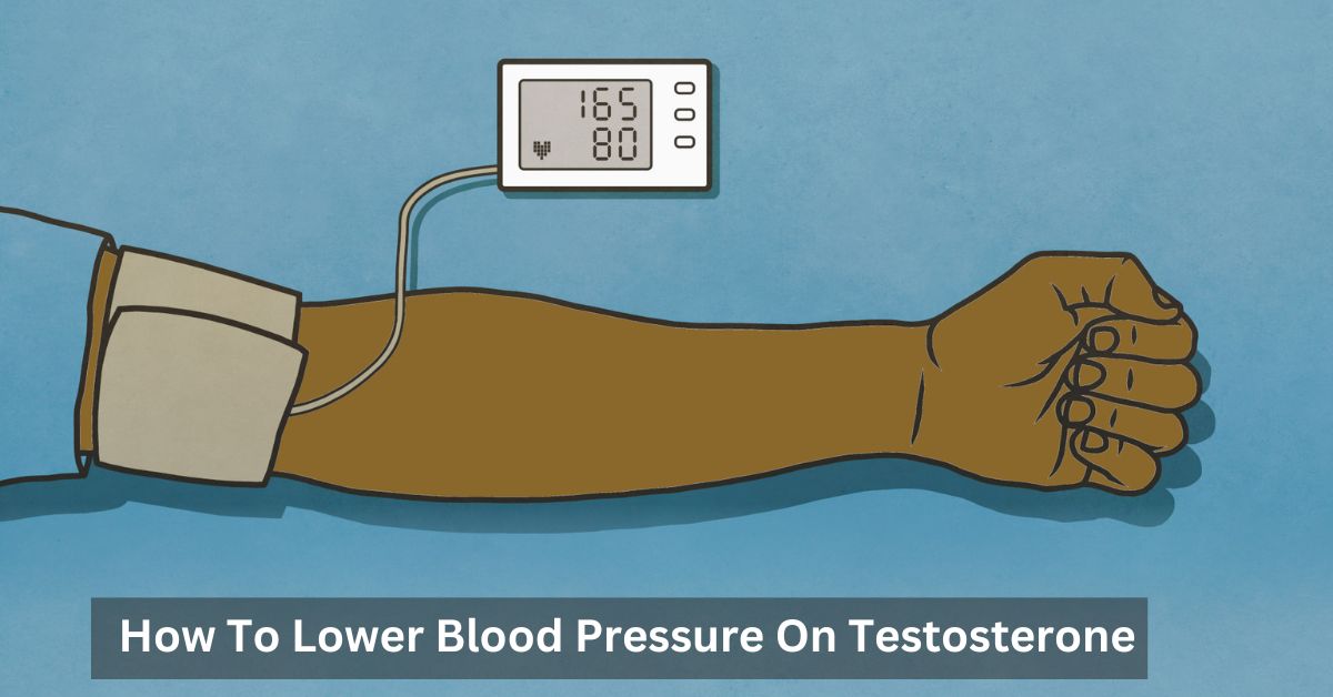 how-to-lower-blood-pressure-on-testosterone