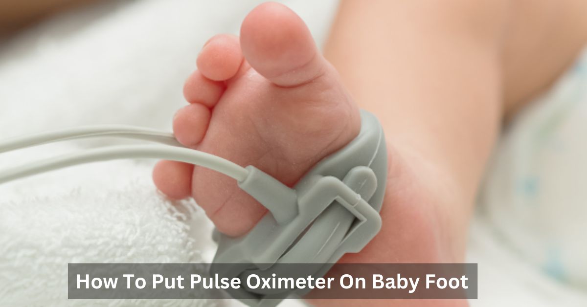 how-to-put-pulse-oximeter-on-baby-foot