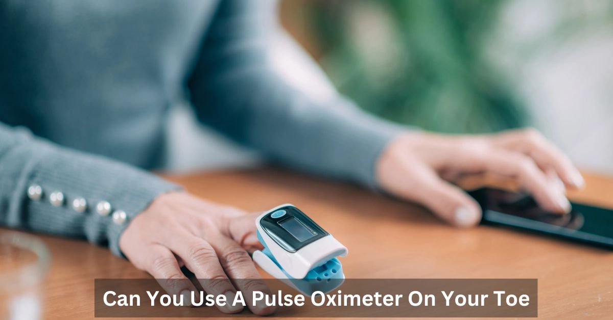 can-you-use-a-pulse-oximeter-on-your-toe