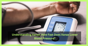 understanding-xanax-how-fast-does-xanax-lower-blood-pressure