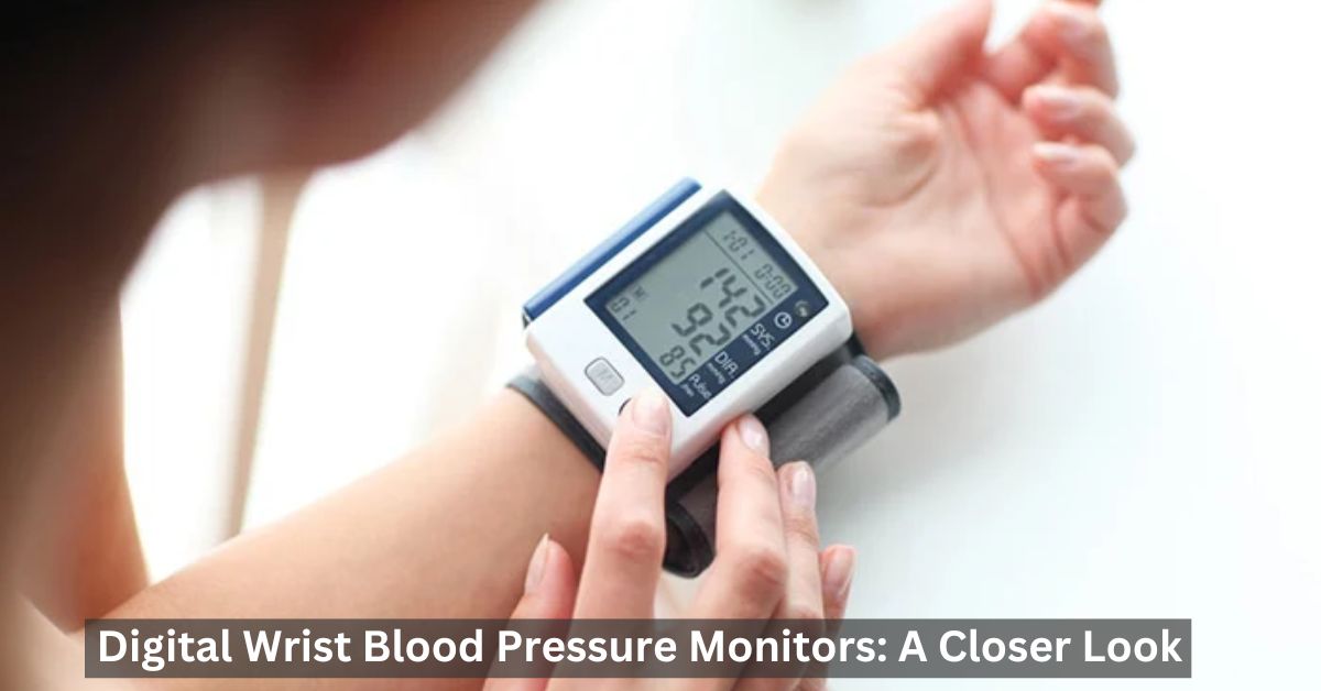 digital-wrist-blood-pressure-monitors-a-closer-look