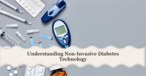 understanding-non-invasive-diabetes-technology