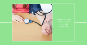 understanding-child-blood-pressure-monitors-taking-the-first-step