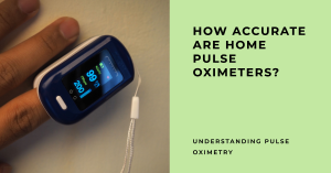 how-accurate-are-home-pulse-oximeters- understanding-pulse-oximetry