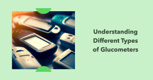 understanding-different-types-of-glucometers-and-how-they-work